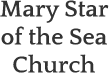 Mary Star of the Sea Church